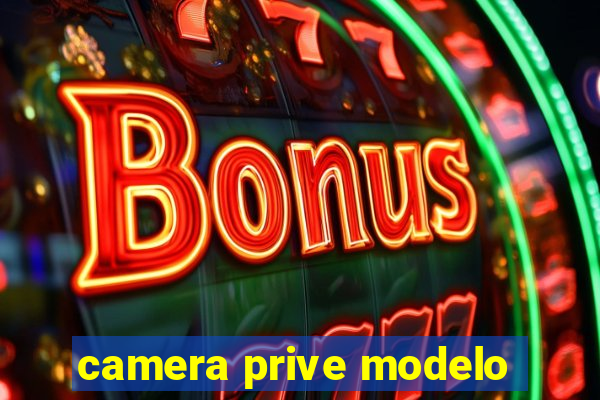 camera prive modelo